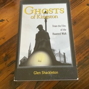 Book - Ghosts of Kingston from the Files of the Haunted Walk
